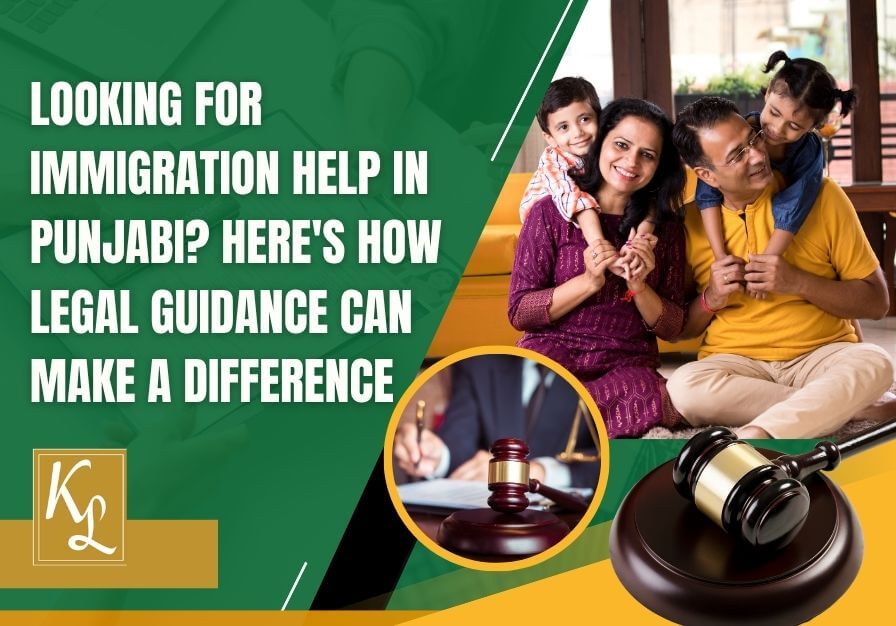 Punjabi Immigration - Looking for Immigration Help in Punjabi Here's How Legal Guidance Can Make a Difference - Kaur Law (1)